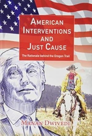 American Interventions and Just Cause - The Rationale Behind The Oregon Tra