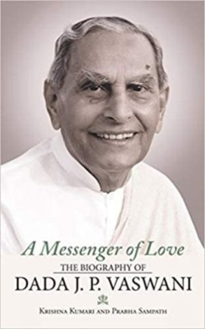 A Messenger of Love: The Biography of Dada J. P. Vaswani