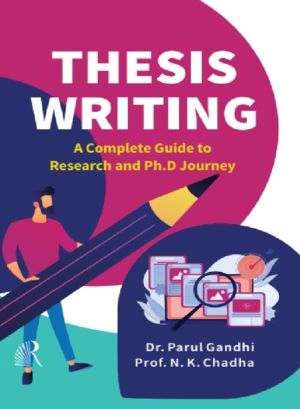 Thesis Writing - A Complete Guide to Research and Ph.D Journey