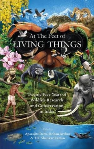 At the Feet of Living Things - Twenty-Five Years of Wildlife Research and C