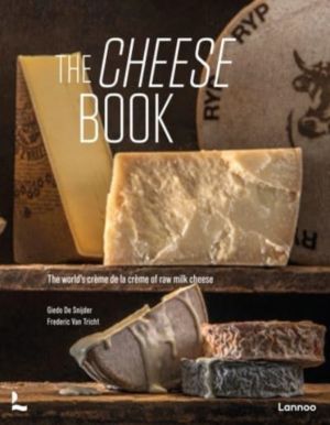 Cheese Champions - The WorldÔÇÖs Creme de la Creme of Raw Milk Cheese