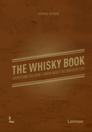 Whisky Book - Everything you didnÔÇÖt know about the water of life