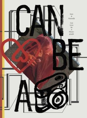 Can Love Be a Photograph - 40 Years of Inez & Vinoodh