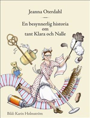 En besynnerlig historia om tant Klara och Nalle