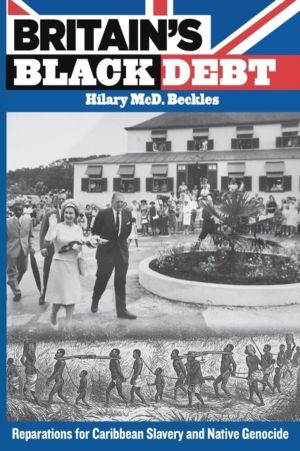 Britain's Black Debt - Reparations for Caribbean Slavery and Native Genocid