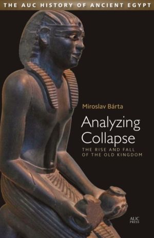 Analyzing Collapse - The Rise and Fall of the Old Kingdom