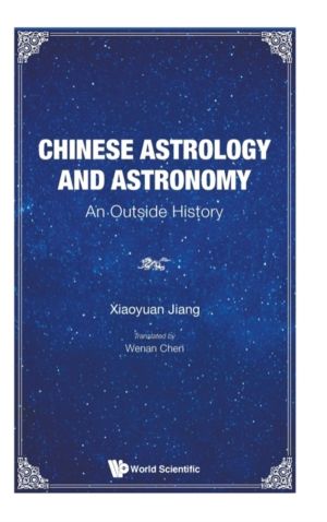 CHINESE ASTROLOGY AND ASTRONOMY: AN OUTSIDE HISTORY