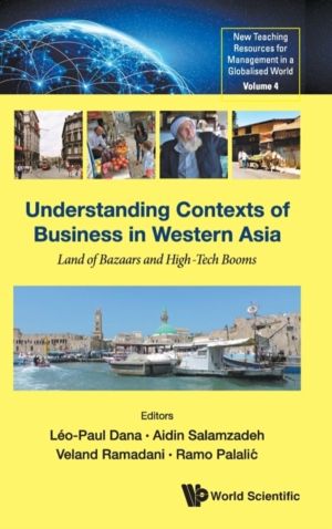UNDERSTANDING CONTEXTS OF BUSINESS IN WESTERN ASIA: LAND OF BAZAARS AND HIG