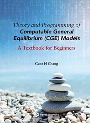 THEORY AND PROGRAMMING OF COMPUTABLE GENERAL EQUILIBRIUM (CGE) MODELS: A TE