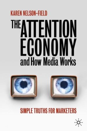 Attention Economy and How Media Works - Simple Truths for Marketers