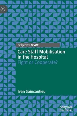 Care Staff Mobilisation in the Hospital - Fight or Cooperate?