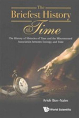 BRIEFEST HISTORY OF TIME, THE: THE HISTORY OF HISTORIES OF TIME AND THE MIS