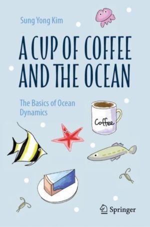 Cup of Coffee and the Ocean - The Basics of Ocean Dynamics
