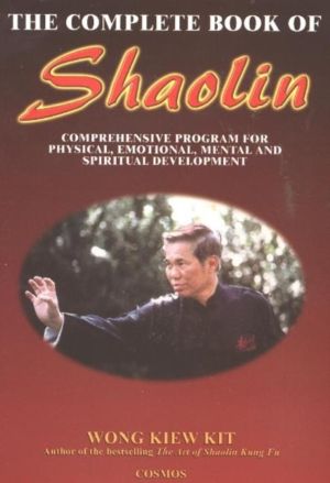 Complete Book of Shaolin - Comprehensive Programme for Physical, Emotional,
