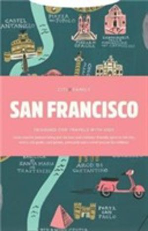 CITIxFamily City Guides - San Francisco - Designed for travels with kids
