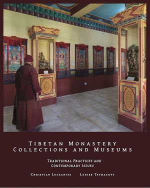 Tibetan Monastery Collections and Museums - Traditional Practices and Conte