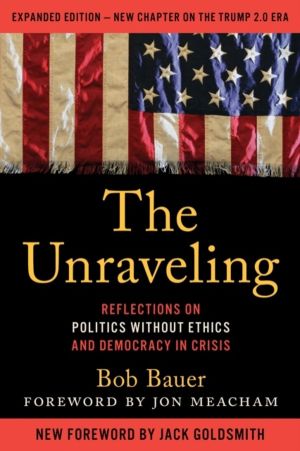 Unraveling - Reflections on Politics without Ethics and Democracy in Crisis