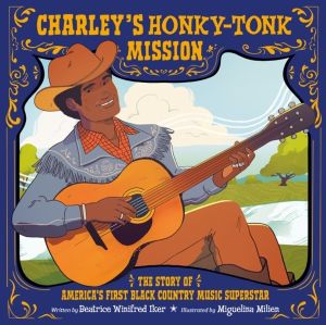 Charley's Honky-Tonk Mission - The Story of America's First Black Country M