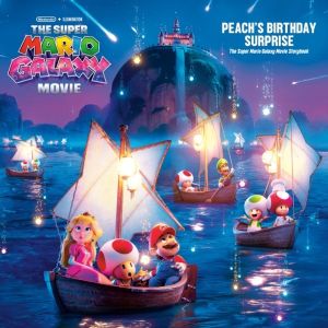 Super Mario Galaxy Movie: Peach's Birthday Surprise - The Super Mario Galax