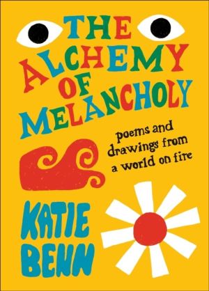 Alchemy of Melancholy - Poems from a World on Fire