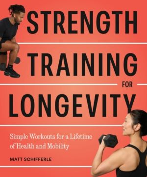 Strength Training for Longevity - Simple Workouts for a Lifetime of Health