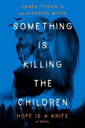Something Is Killing the Children: Hope Is a Knife