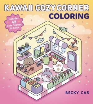 Kawaii Cozy Corner Coloring - Includes 42 Cute Scenes to Color