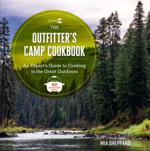 OutfitterÔÇÖs Camp Cookbook - An Expert's Guide to Cooking in the Great Out