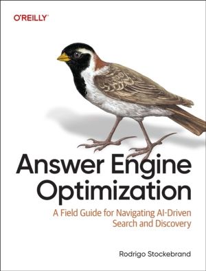 Answer Engine Optimization - A Field Guide for Navigating AI-Driven Search