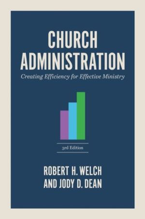 Church Administration - Creating Efficiency for Effective Ministry