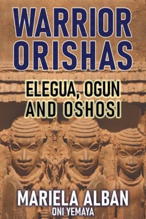 Warrior Orishas - Elegua, Ogun and Oshosi
