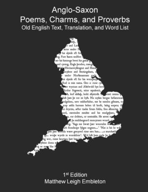 Anglo-Saxon Poems, Charms, and Proverbs - Old English Text, Translation, an