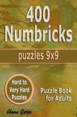 400 Numbricks Puzzles 9x9 - Hard to Very Hard Puzzles Puzzle Book for Adult
