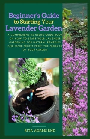 Comprehensive guide on Lavender farming - A comprehensive user's guide book