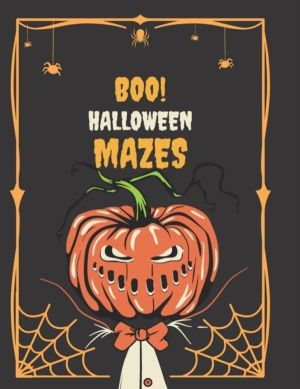 Boo! Halloween Mazes - Over 70 Halloween Mazes For Kids and Trick or Treate