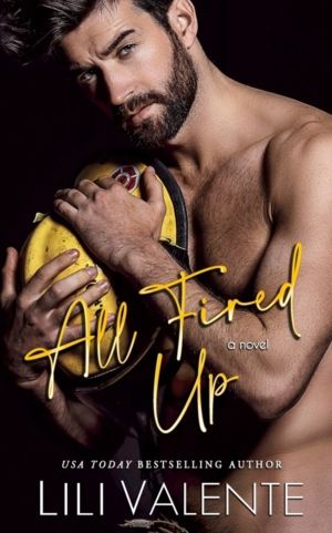 All Fired Up - A Small Town Second Chance Firefighter Romance