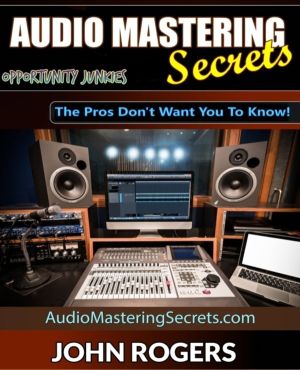 Audio Mastering Secrets - The Pros Don't Want You To Know!