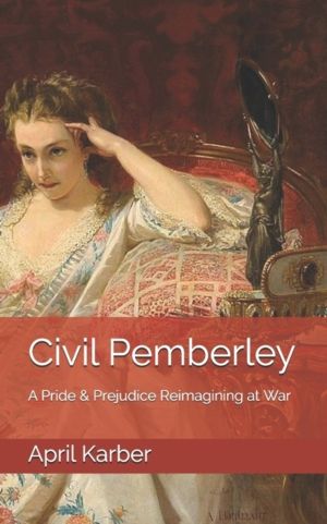Civil Pemberley - A Pride & Prejudice Reimagining at War