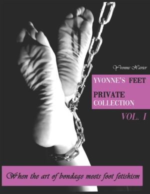 Yvonne's feet private collection Vol. 1 - When the art of bondage meets foo