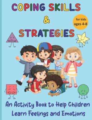 Coping Skills & Strategies - An activity book to help children learn feelin