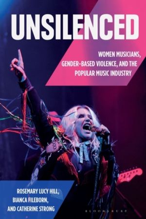 Unsilenced - Women Musicians, Gender-Based Violence, and the Popular Music