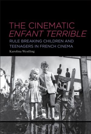 Cinematic Enfant Terrible - Rule Breaking Children and Teenagers in French