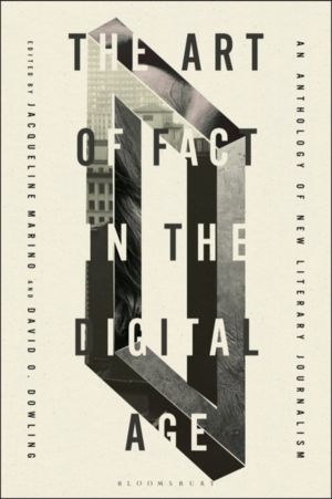 Art of Fact in the Digital Age - An Anthology of New Literary Journalism