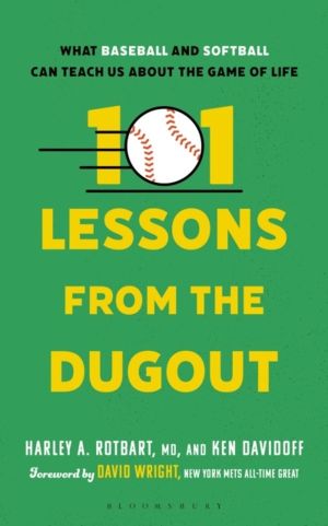 101 Lessons from the Dugout - What Baseball and Softball Can Teach Us About