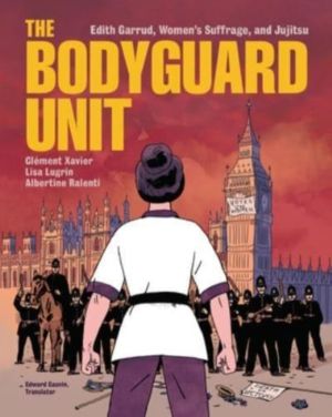Bodyguard Unit - Edith Garrud, Women's Suffrage, and Jujitsu