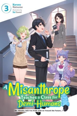 A Misanthrope Teaches a Class for Demi-Humans, Vol. 3 - Mr. Hitoma, Will Yo