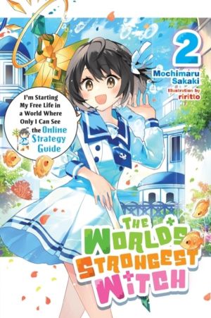 The World's Strongest Witch, Vol. 2 (light novel) - IÔÇÖm Starting My Free