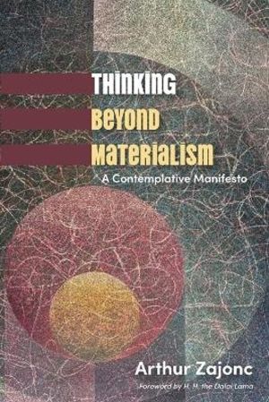 Thinking Beyond Materialism