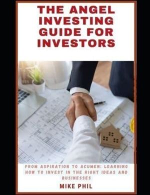 Angel Investing Guide for Investors - From Aspiration to Acumen: Learning H