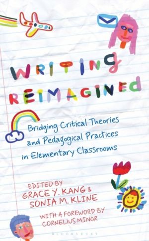 Writing Reimagined - Bridging Critical Theories and Pedagogical Practices i